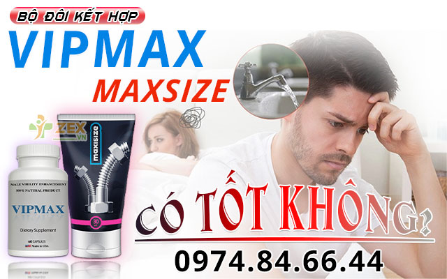vipmax & maxisize có tốt không