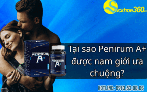 Vì sao Penirium A+ lại được nhiều nam giới tìm kiếm?
